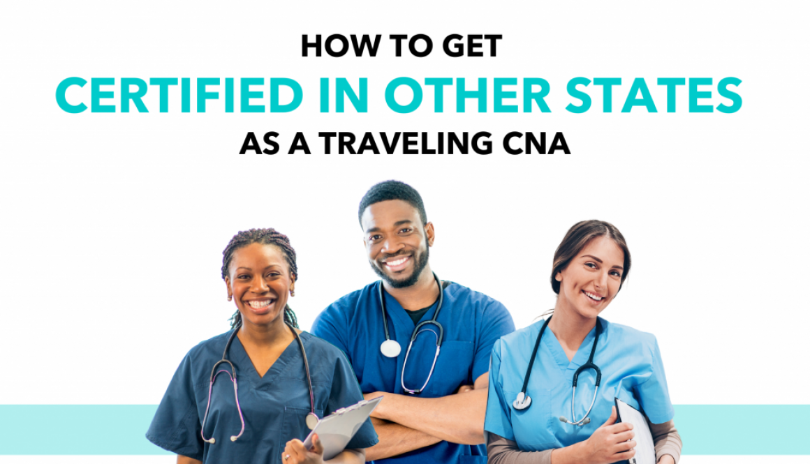 How to get certified as a Travel CNA