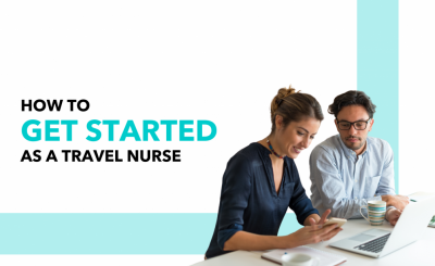 How to get started as a travel nurse