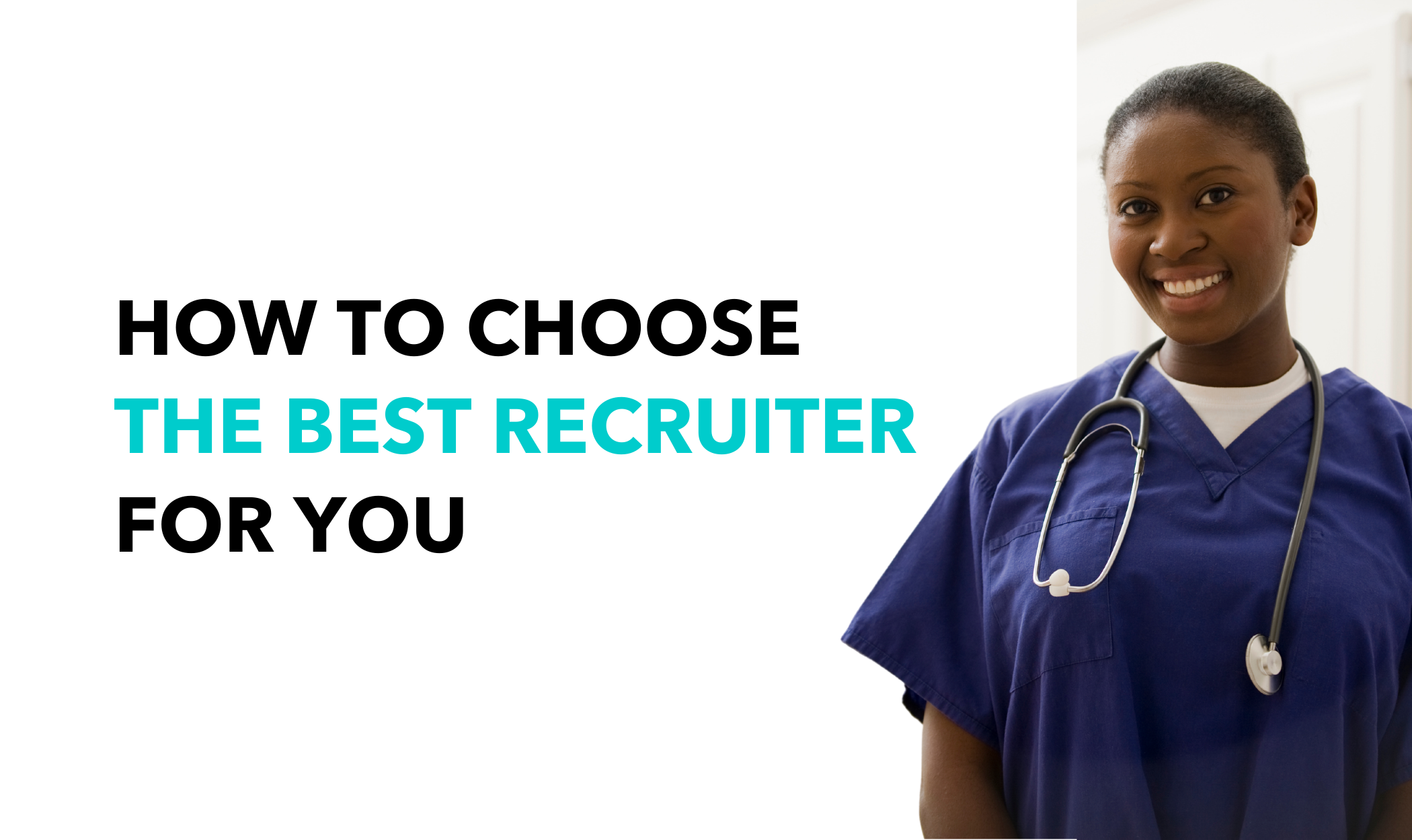 How to choose the best travel nursing recruiter for you