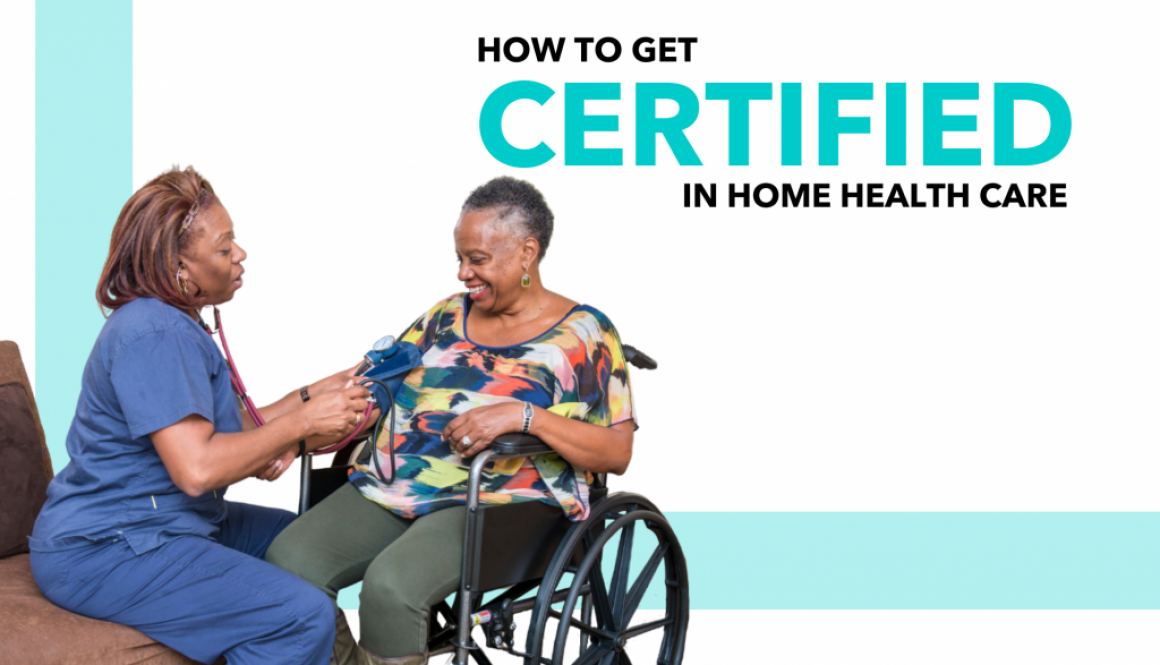 How to get certified in home health care